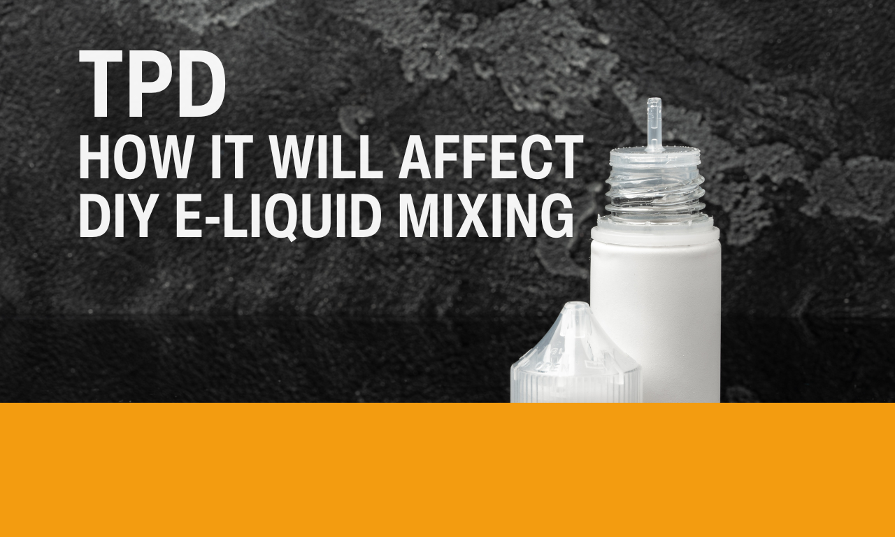 TPD - How Will It Affect DIY E-Liquid Mixing | Make My Vape TPD - How Will It Affect DIY E-Liquid Mixing | Make My Vape