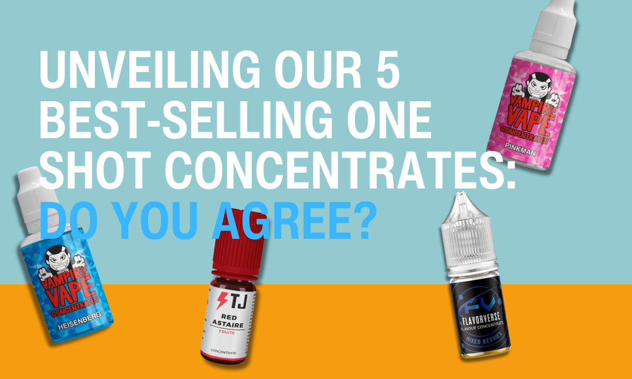 Unveiling our 5 Best-Selling One Shot Concentrates: Do You Agree? | Make My Vape Unveiling our 5 Best-Selling One Shot Concentrates: Do You Agree? | Make My Vape