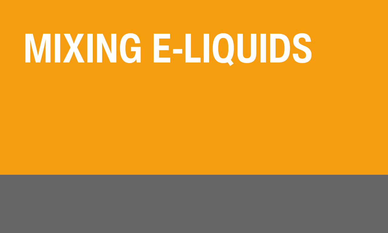 Chapter 7: Mixing e-liquids | Make My Vape Chapter 7: Mixing e-liquids | Make My Vape
