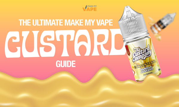 The Ultimate Make My Vape Custard Guide