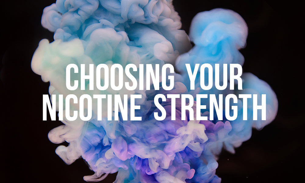 Choosing Your Nicotine Strength