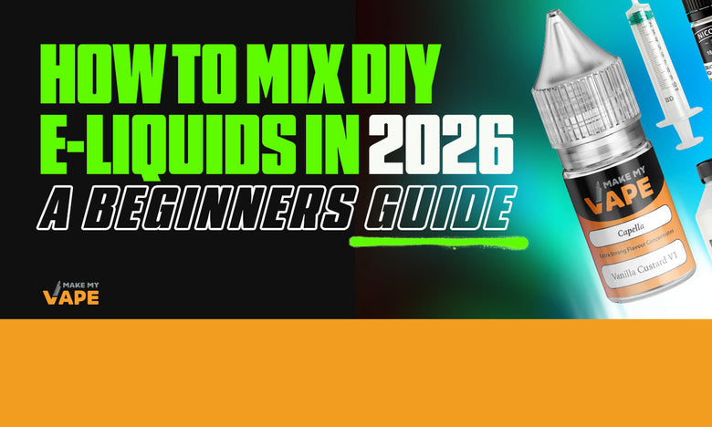 How to Mix DIY E-Liquids in 2026. A Beginner’s Guide.