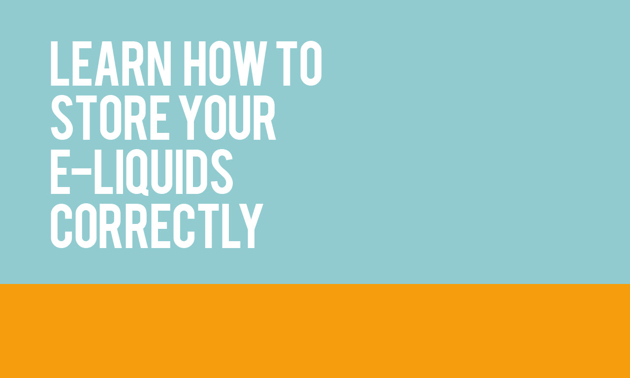 Learn how to store E-liquids correctly.