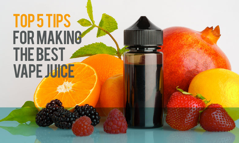 Top 5 tips for making the best vape juice.
