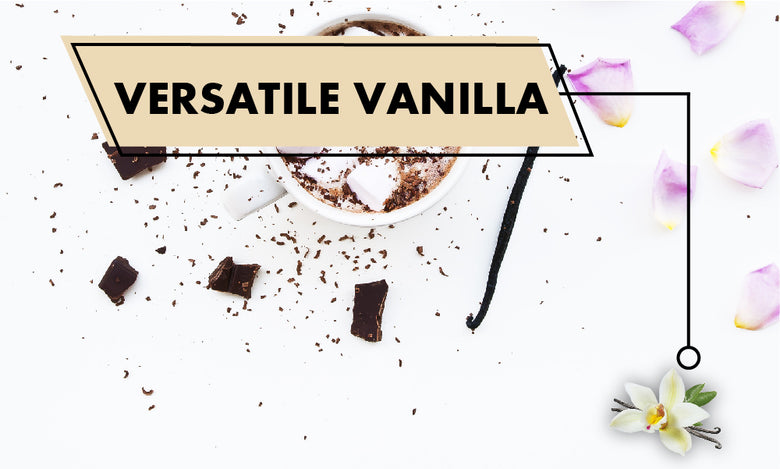 Versatile Vanilla - How to choose the right vanilla concentrate for your vape liquid