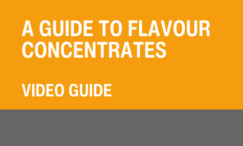 A Guide to Flavour Concentrates - Video Guide