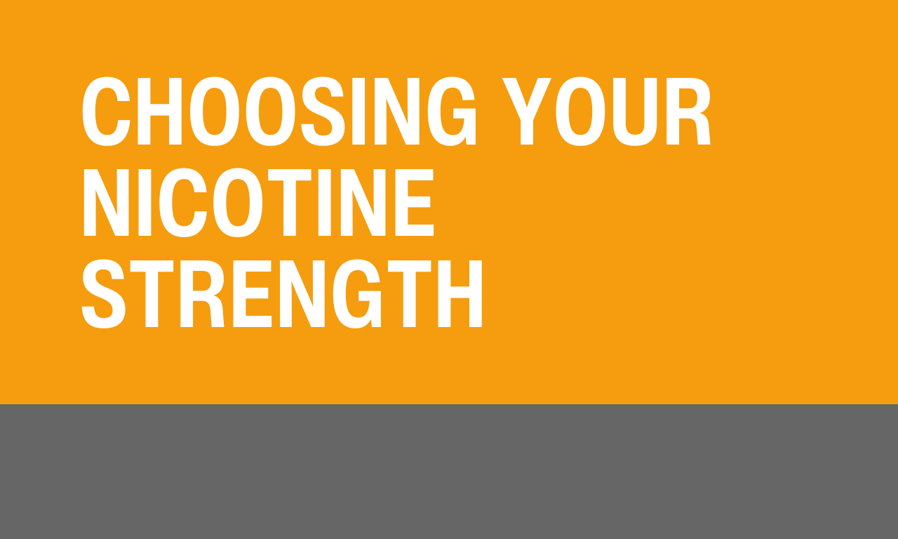 Choosing Your Nicotine Strength