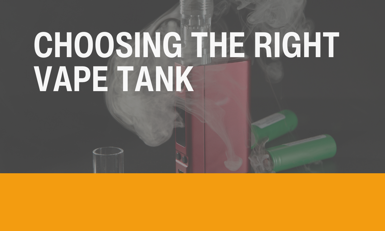 Choosing The Right Vape Tank