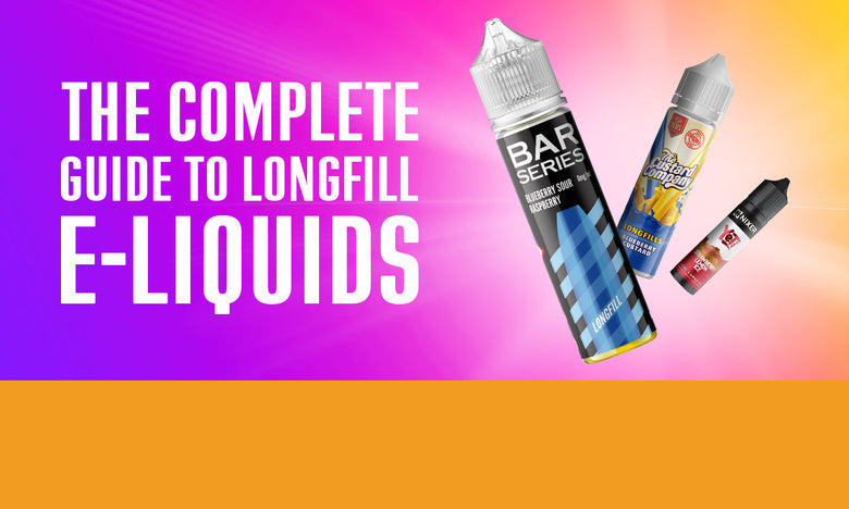 The Complete Guide to Longfill E-Liquids