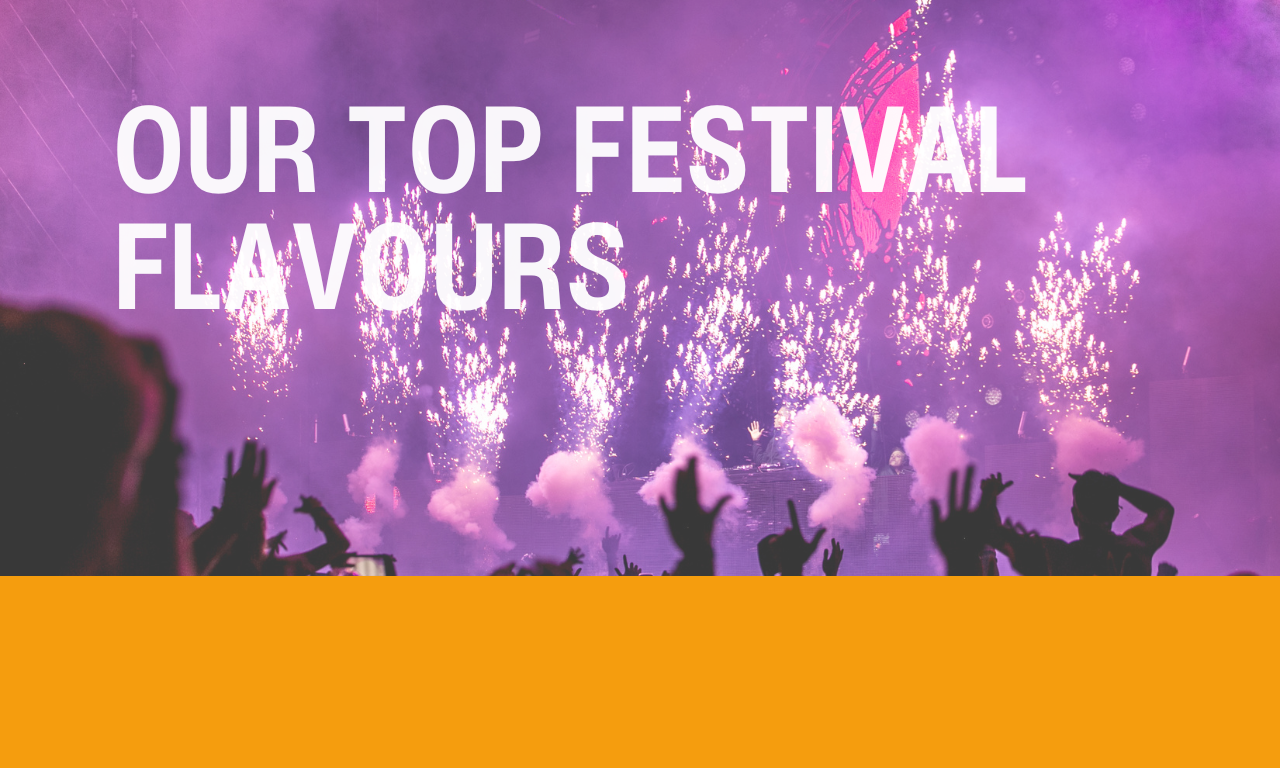 Make My Vape - Our Top Festival Flavours