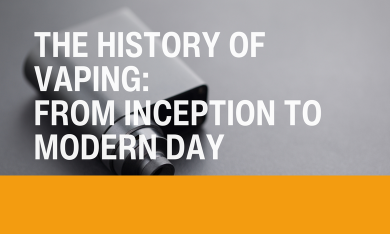 The History of Vaping: From Inception to Modern Day