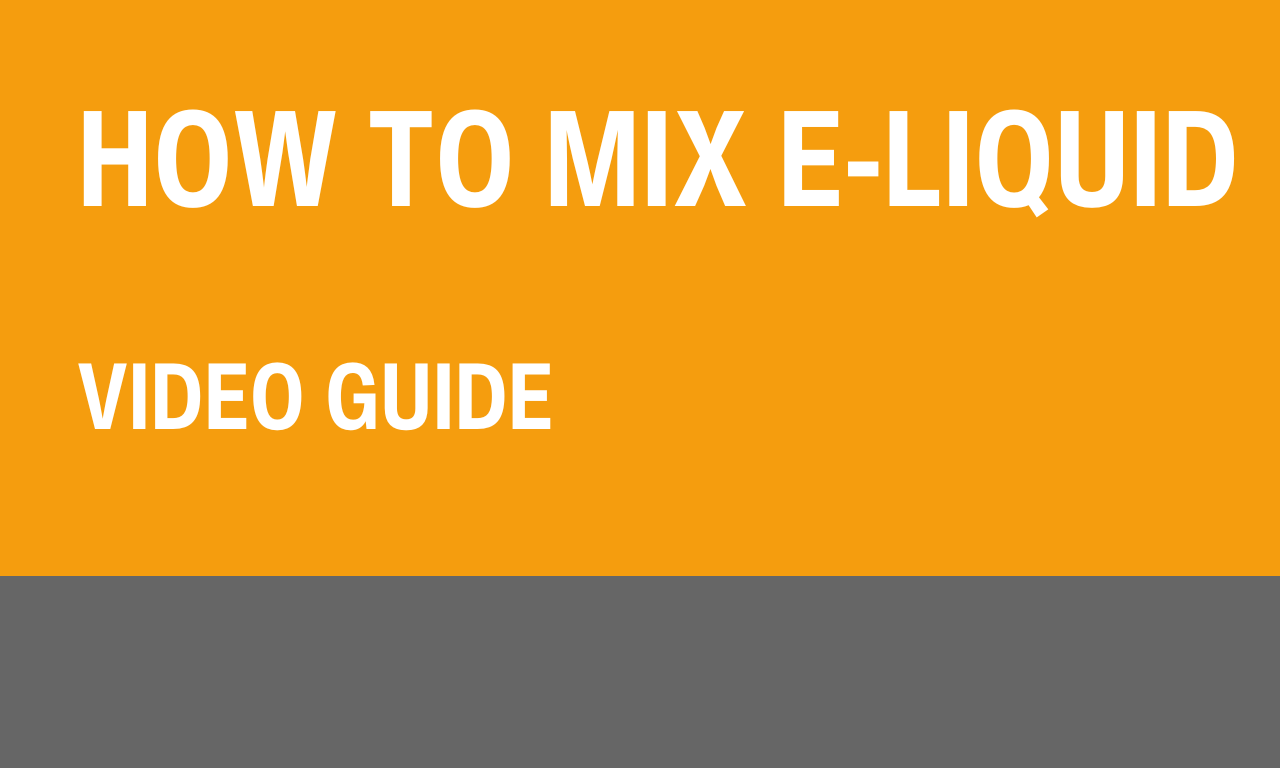 How to Mix E-Liquid - Video Guide