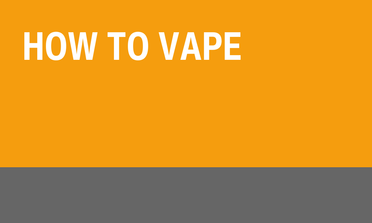 Chapter 4: How to Vape