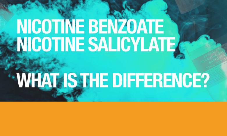 Nicotine Benzoate vs Nicotine Salicylate: What’s the Difference?