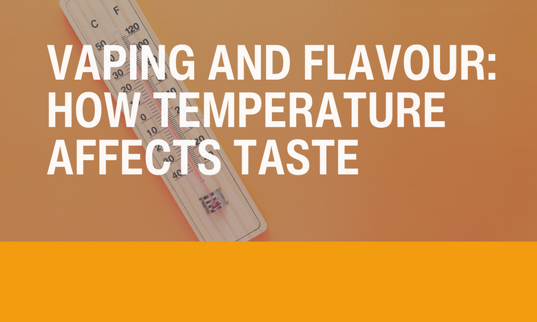 Vaping and Flavour: How Temperature Affects Taste