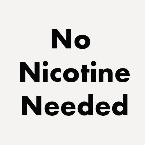 No Nicotine Needed
